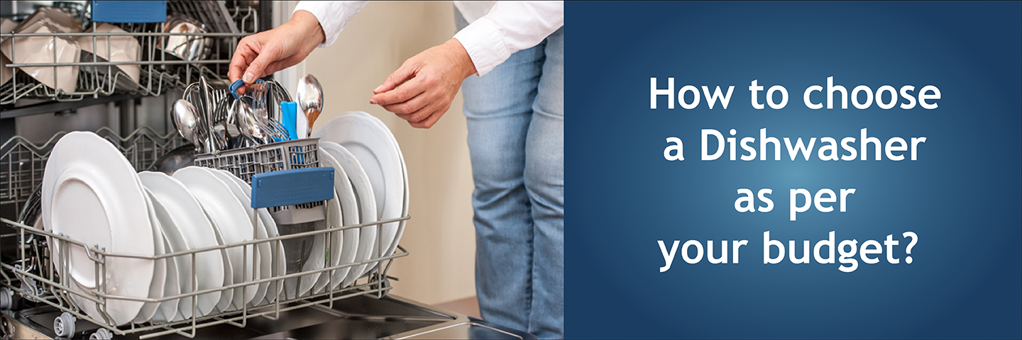 How to Choose a Dishwasher that Matches Your Budget ?