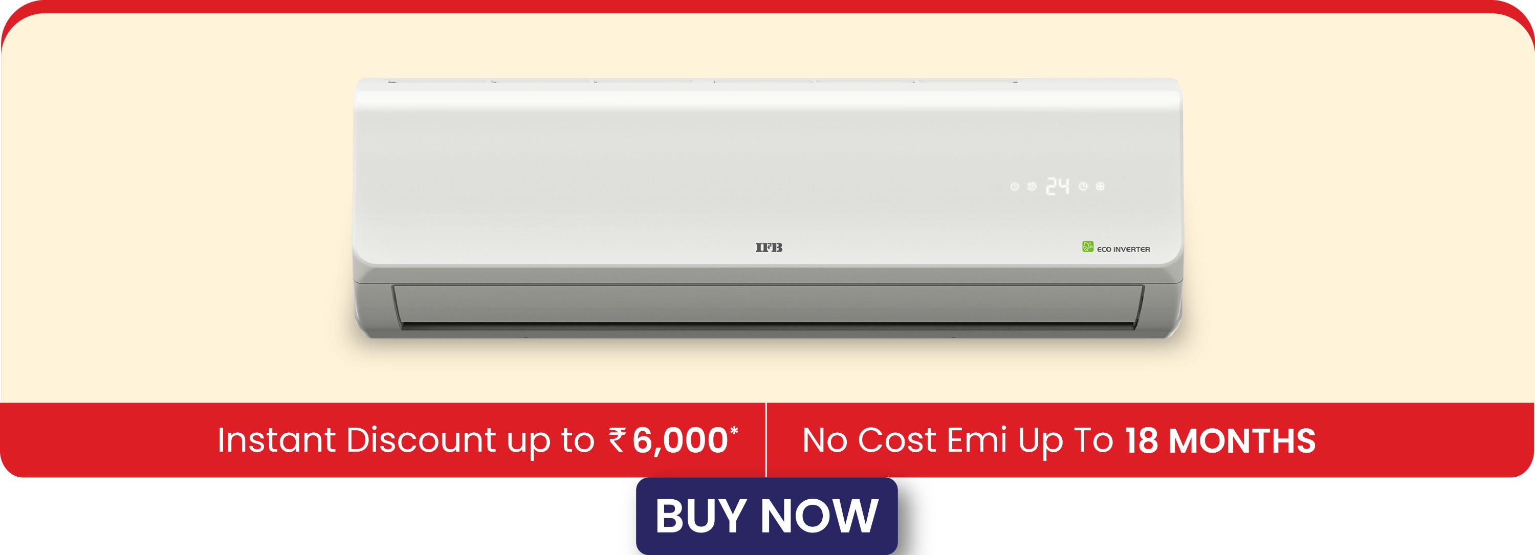 IFB Fastcool Air Conditioner - Exchange annd Save up to ₹13,000. No Cost EMI up to 18 months. Cashback up to ₹5000.