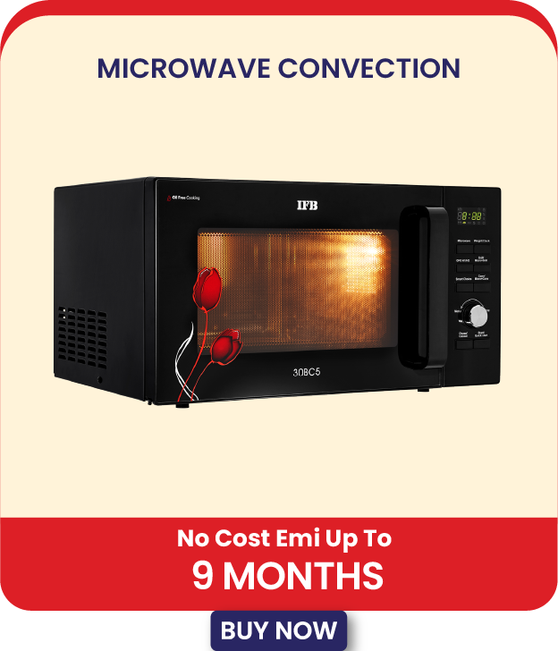 IFB Convection Microwave - Exchange annd Save up to ₹5000. No Cost EMI up to 9 months. Cashback up to ₹2000.