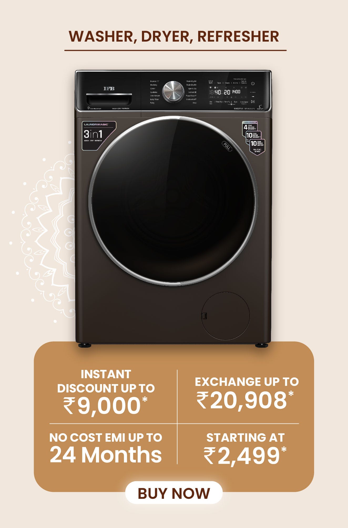 IFB Washer Dryer Refresher - Exchange annd Save up to ₹10000. No Cost EMI up to 24 months. Instant Discount up to ₹9000.
