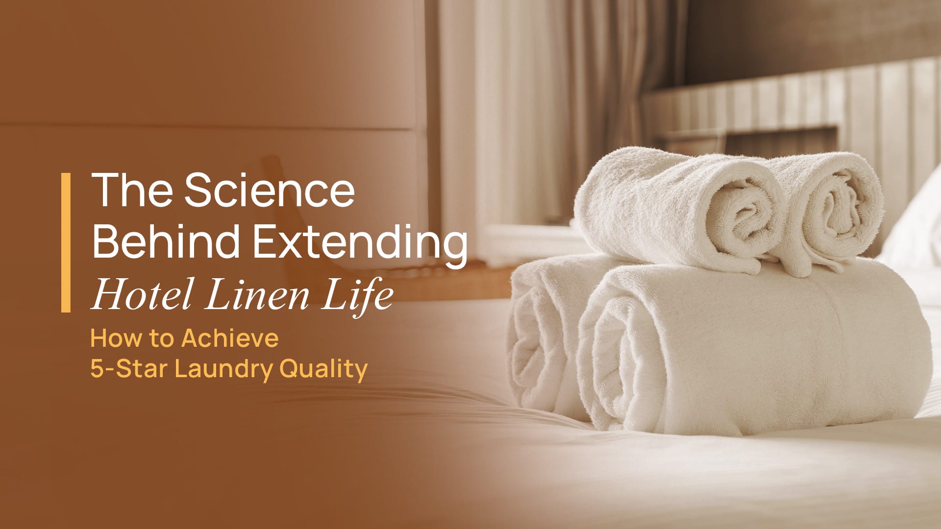 The Science Behind Extending Hotel Linen Life | How to Achieve 5-Star Laundry Quality